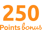 250 Points Bonus